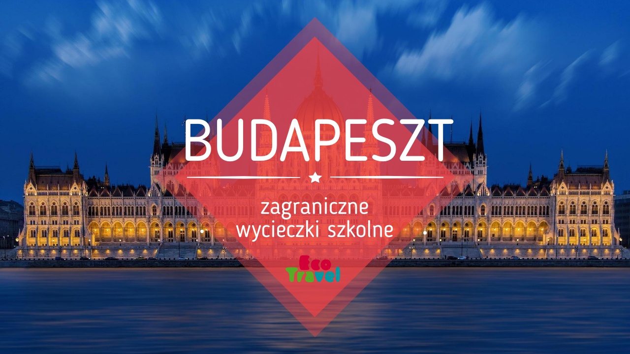 10 Zagranicznych Wycieczek Szkolnych - PomysÅ‚y, propozycje, sugestie